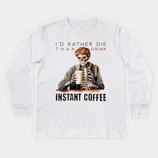 Funny Skeleton with Coffee, Dark Sarcastic Humor Kids Long Sleeve T-Shirt